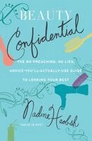 Nadine Haobsh - Beauty Confidential: The No Preaching, No Lies, Advice-You'll-Actually-Use Guide to Looking Your Best, Häftad