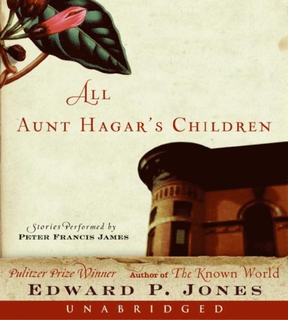 Edward P. Jones - All Aunt Hagar's Children, Ljudbok