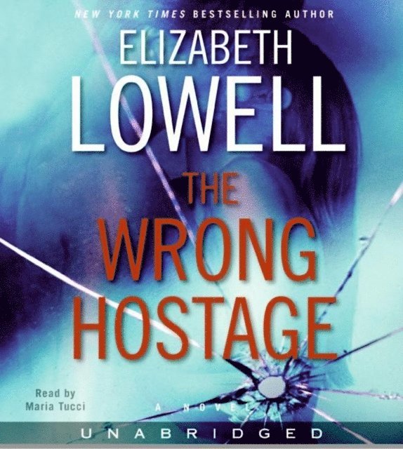 Elizabeth Lowell - Wrong Hostage, Ljudbok