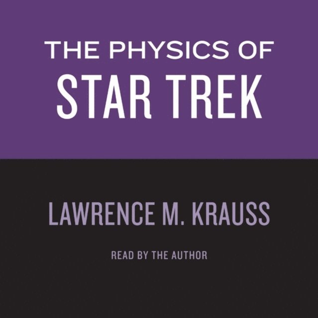 Lawrence M. Krauss - PHYSICS OF STAR TREK, Ljudbok