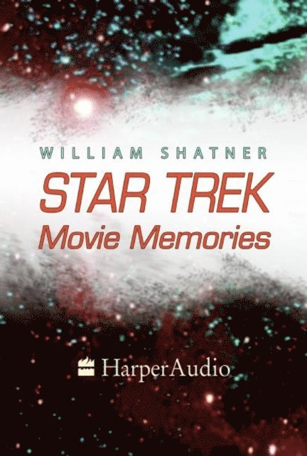 William Shatner - STAR TREK MOVIE MEMORIES, Ljudbok