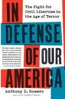 Anthony D. Romero, Dina Temple-Raston - In Defense of Our America: The Fight for Civil Liberties in the Age of Terror, Häftad