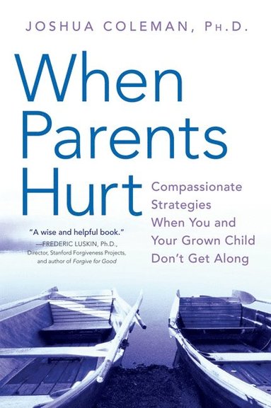 When Parents Hurt av Joshua Coleman, Joshua Coleman PhD