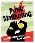 Punk Marketing: Get Off Your Ass and Join the Revolution