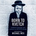 Born To Kvetch