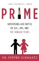 Prime: Adventures and Advice on Sex, Love, and the Sensual Years