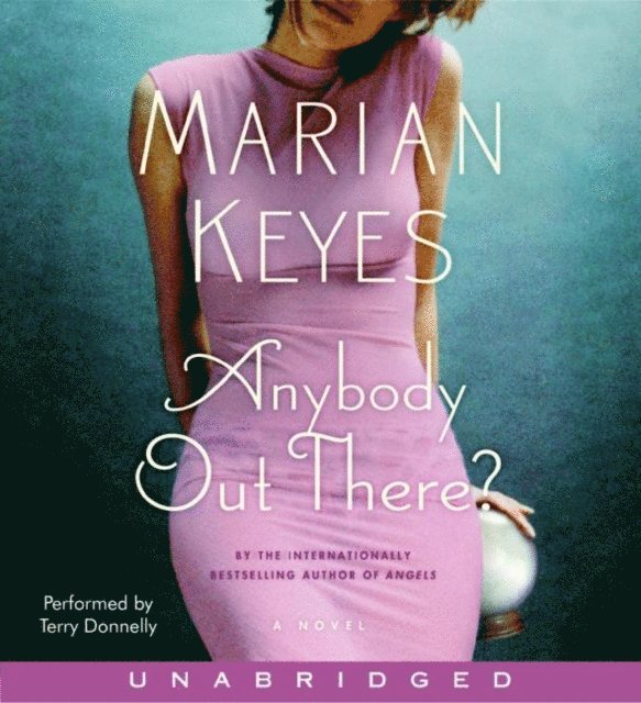 Marian Keyes - Anybody Out There?, Ljudbok