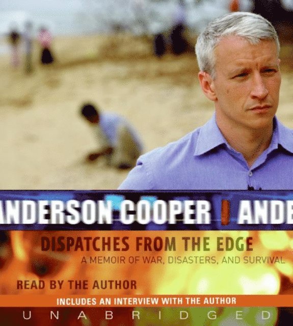 Anderson Cooper - Dispatches from the Edge, Ljudbok