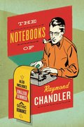 Notebooks Of Raymond Chandler