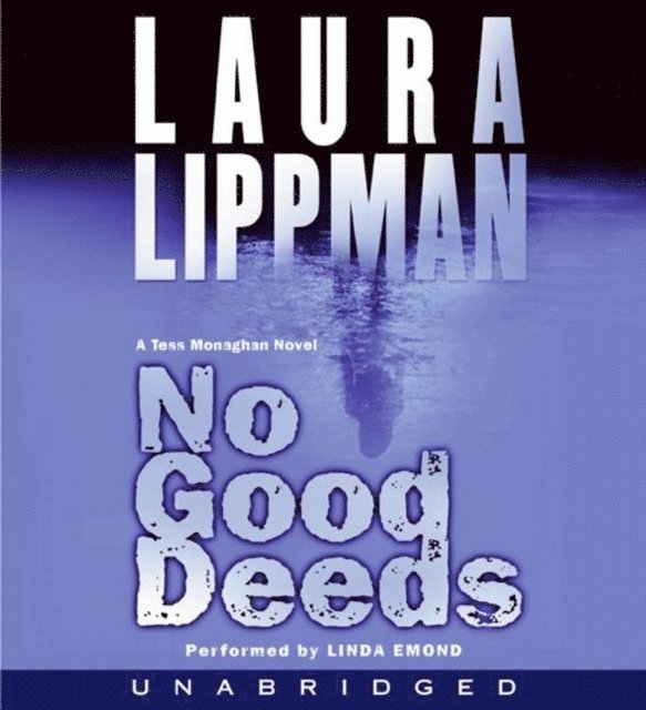 Laura Lippman - No Good Deeds, Ljudbok