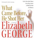 What Came Before He Shot Her
