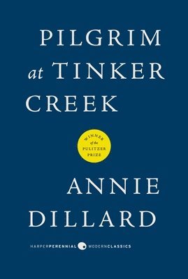 Annie Dillard - Pilgrim at Tinker Creek, Häftad