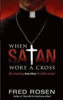 When Satan Wore A Cross