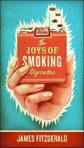 The Joys of Smoking Cigarettes