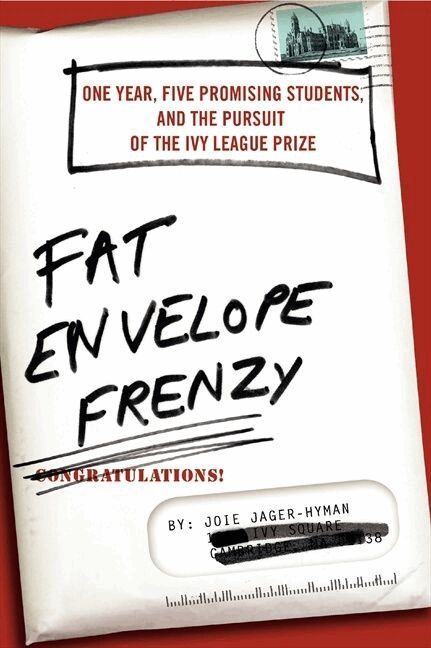 Joie Jager-Hyman - Fat Envelope Frenzy: One Year, Five Promising Students, and the Pursuit of the Ivy League Prize, Häftad. Tillgänglighet: Lägg i varukorg