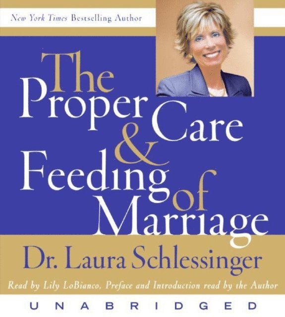 Dr. Laura Schlessinger - Proper Care and Feeding of Marriage, Ljudbok. Tillgänglighet: Lägg i varukorg