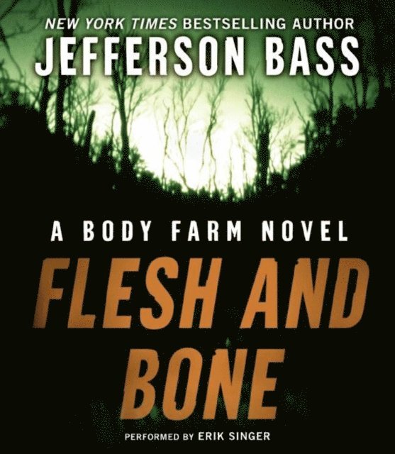 Jefferson Bass - Flesh and Bone, Ljudbok
