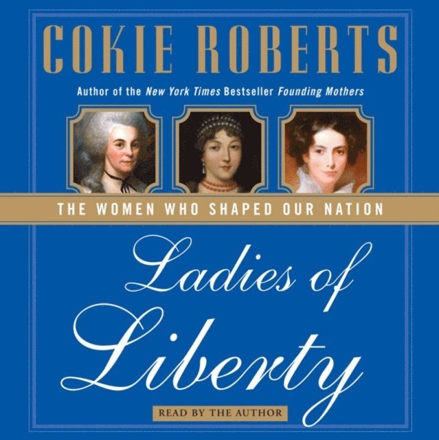 Cokie Roberts - Ladies of Liberty, Ljudbok
