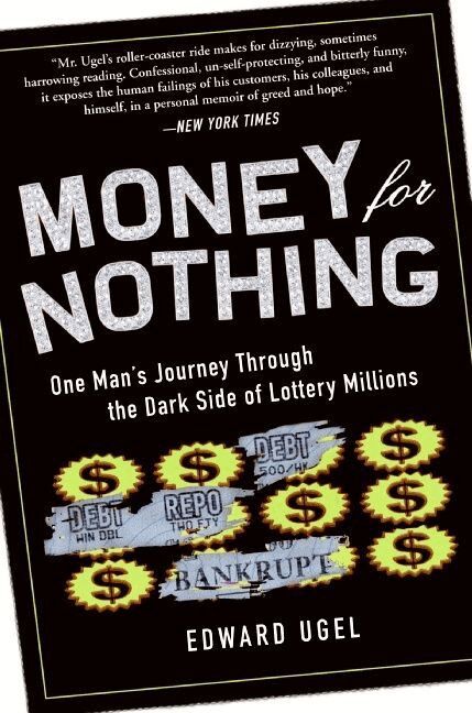 Edward Ugel - Money For Nothing: One Man's Journey through the Dark Side of Lottery Mi llions, Häftad. Tillgänglighet: Lägg i varukorg