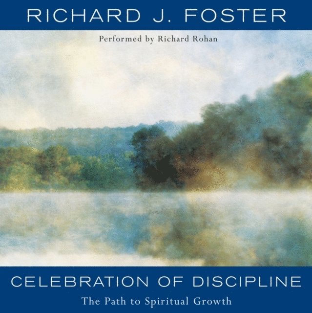 Richard J. Foster - Celebration of Discipline, Ljudbok