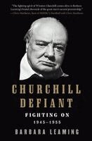 Barbara Leaming - Churchill Defiant: Fighting On: 1945-1955, Häftad