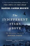 Indifferent Stars Above: The Harrowing Saga of a Donner Party Bride
