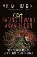 Michael Baigent - Racing Toward Armageddon, Häftad