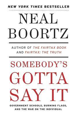 Neal Boortz - Somebody's Gotta Say It, Häftad. Tillgänglighet: Lägg i varukorg