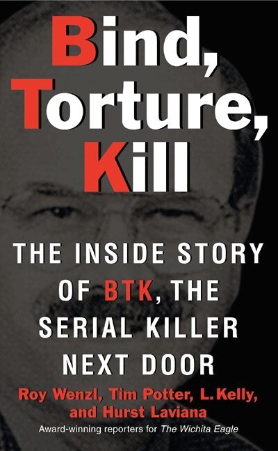 Roy Wenzl, Tim Potter, Hurst Laviana, L. Kelly - Bind, Torture, Kill, Häftad