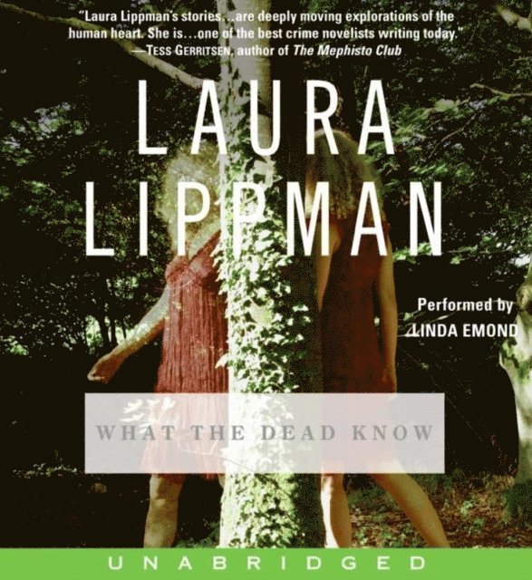 Laura Lippman - What the Dead Know, Ljudbok