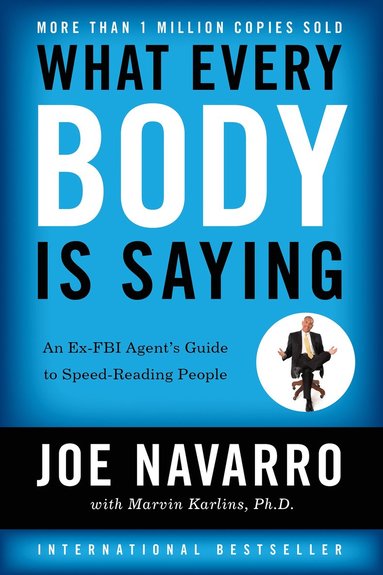 What Every BODY is Saying av Joe Navarro, Marvin Karlins, Marvin Karlins PhD
