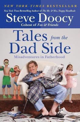 Steve Doocy - Tales from the Dad Side, Häftad. Tillgänglighet: Lägg i varukorg