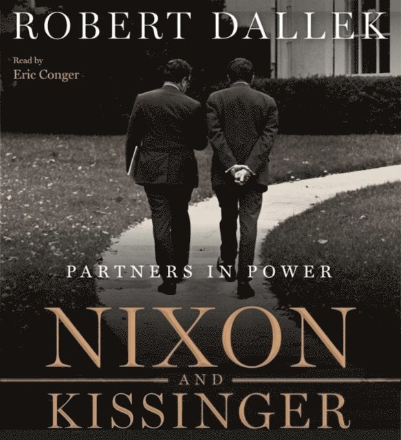 Robert Dallek - Nixon and Kissinger, Ljudbok
