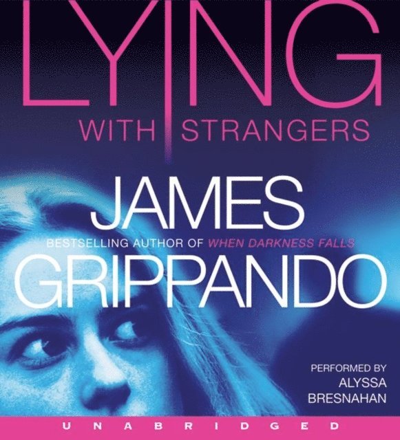 James Grippando - Lying With Strangers, Ljudbok