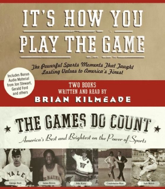 Brian Kilmeade - It's How You Play the Game and The Games Do Count, Ljudbok