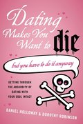 Dating Makes You Want To Die