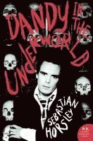 Sebastian Horsley - Dandy in the Underworld, Häftad