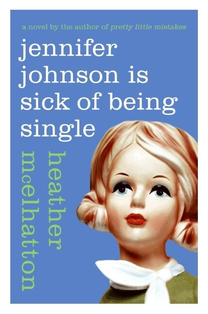 Heather McElhatton - Jennifer Johnson Is Sick of Being Single, Häftad. Tillgänglighet: Lägg i varukorg