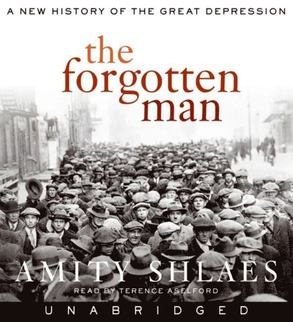 Amity Shlaes - Forgotten Man, Ljudbok