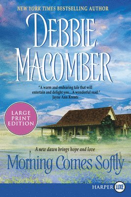 Debbie Macomber - Morning Comes Softly, Häftad