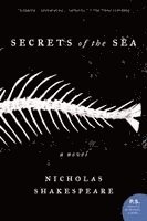 Nicholas Shakespeare - Secrets of the Sea, Häftad