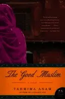 Tahmima Anam - The Good Muslim, Häftad