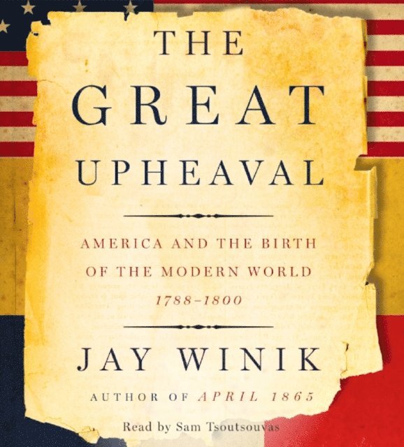 Jay Winik - Great Upheaval, Ljudbok