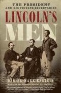Lincoln's Men: The President and His Private Secretaries