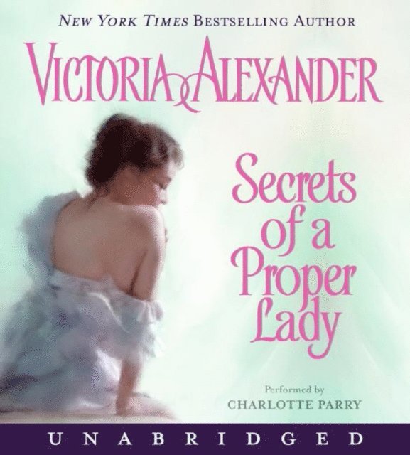 Victoria Alexander - Secrets of a Proper Lady, Ljudbok