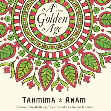 Tahmima Anam - Golden Age, Ljudbok