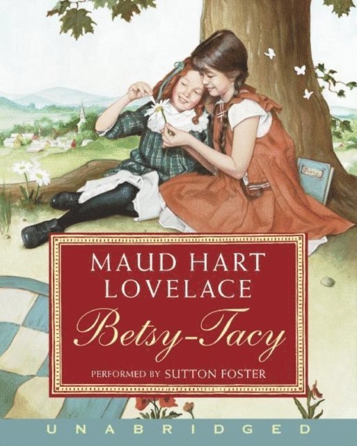 Maud Hart Lovelace - Betsy-Tacy, Ljudbok