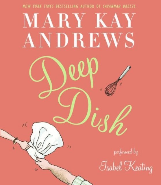 Mary Kay Andrews - Deep Dish, Ljudbok