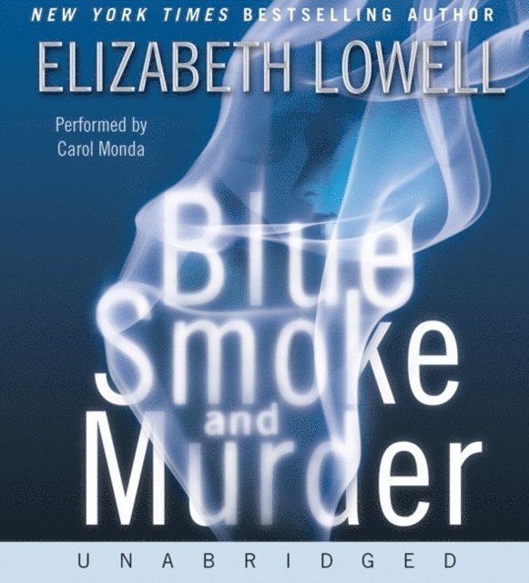 Elizabeth Lowell - Blue Smoke and Murder, Ljudbok