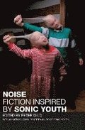 Noise: Fiction Inspired by Sonic Youth